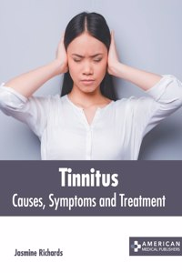 Tinnitus: Causes, Symptoms and Treatment