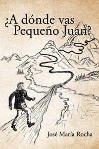 ¿A dónde vas Pequeño Juan?