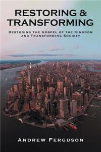 Restoring & Transforming