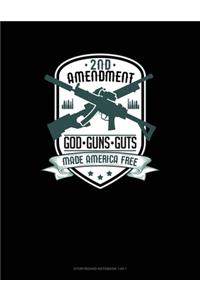 2nd Amendment God Guns Guts Made America Free