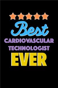 Best Cardiovascular Technologist Evers Notebook - Cardiovascular Technologist Funny Gift