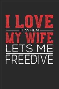 I Love It When My Wife Lets Me Freedive