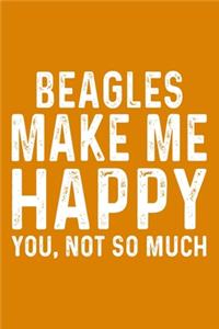 Beagles Make Me Happy You, Not So Much