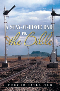 Stay-At-Home Dad Vs. the Bible