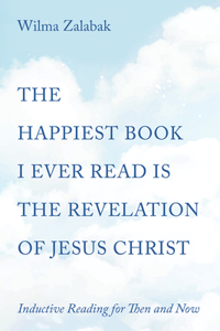 Happiest Book I Ever Read Is the Revelation of Jesus Christ