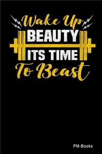 Wake Up Beauty Its Time To Beast