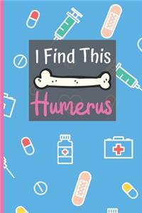 I Find This Humerus