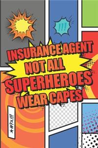 Insurance Agent Not All Superheroes Wear Capes