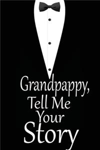 Grandpappy, tell me your story