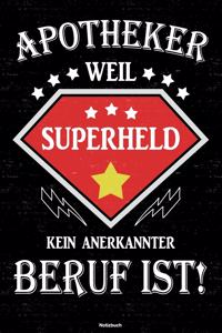 Apotheker weil Superheld kein anerkannter Beruf ist! Notizbuch