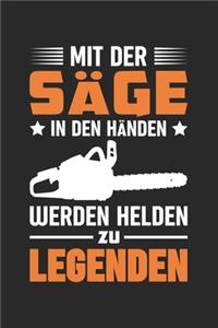 Mit Der Säge In Den Händen Werden Helden Zu Legenden