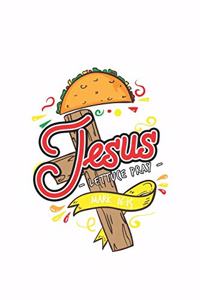 CHRISTIANITY Wanna Taco Bout Jesus