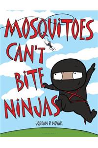 Mosquitoes Can't Bite Ninjas