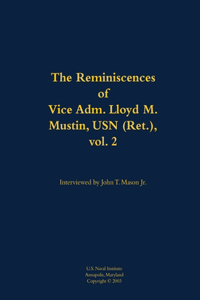 The Reminiscences of Vice Adm. Lloyd M. Mustin, USN (Ret.), vol. 2