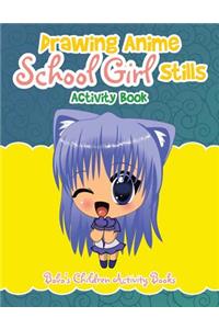 Drawing Anime School Girl Stills Activity Book