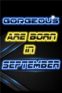 Gorgeous Are Born In September