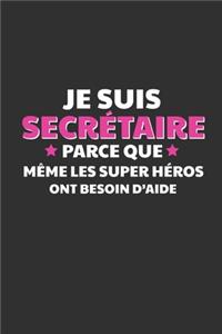 Je Suis Secrétaire Parce Que Même Les Super Héros Ont Besoin D'aide