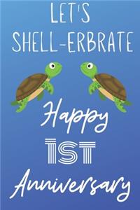 Let's Shell-erbrate Happy 1st Anniversary