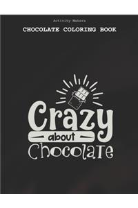 Crazy About Chocolate - Chocolate Coloring Book