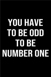 You Have To Be Odd To Be Number One