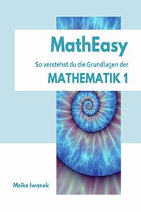 MathEasy - So verstehst du die Grundlagen der Mathematik 1