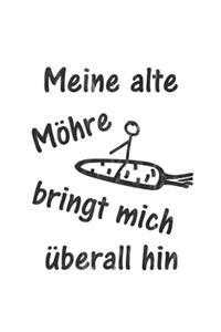 Meine alte Möhre bringt mich überall hin
