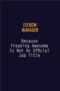 Escrow Manager Because Freaking Awesome is not An Official Job Title