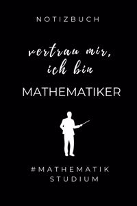 Notizbuch Vertrau Mir, Ich Bin Mathematiker #mathematikstudium