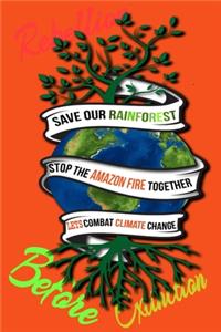 Rain Forest, Amazon Fires & Climate Change