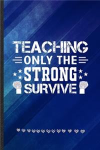 Teaching Only the Strong Survive