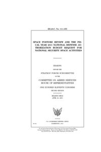 Space Posture Review and the fiscal year 2011 national defense authorization budget request for national security space activities
