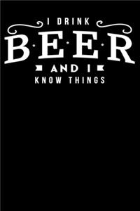 I drink beer and i know things: Bier Notizbuch, Biergeschenk Notizbuch mit 120 gepunkteten Seiten, Notizbuch 6*9