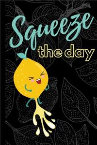 Squeeze the Day