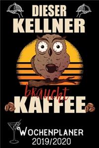 Dieser Kellner braucht Kaffee - Wochenplaner 2019 - 2020