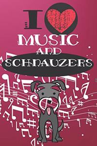 I Love Music and Schnauzers