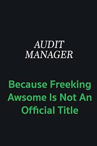 Audit Manager because freeking awsome is not an official title