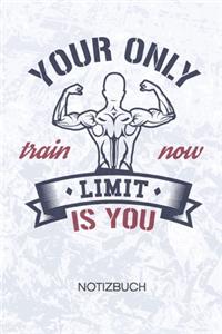 Your Only Limit Is You