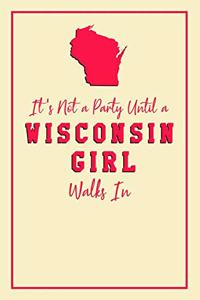 It's Not A Party Until A Wisconsin Girl Walks In