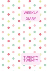 Weekly Diary Twenty twenty