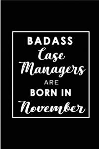Badass Case Managers are born in November