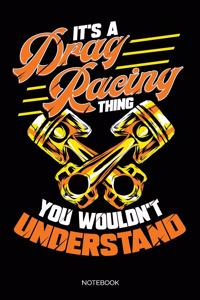 It's A Drag Racing Thing You Wouldn't Understand