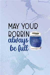 May Your Bobbin Always Be Full