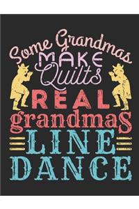 Some Grandmas Make Quilts Real Grandmas Line Dance