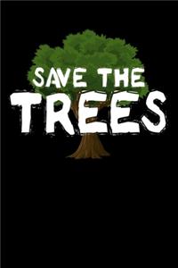 Save The Trees: Notizbuch DIN A5 - 120 Seiten kariert