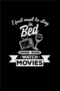 Stay in bed drink wine watch movies