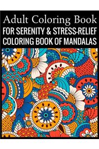 Adult Coloring Book For Serenity & Stress-Relief Coloring Book Of Mandalas