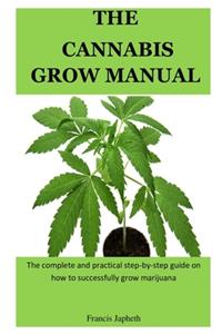 The Cannabis Grow Manual