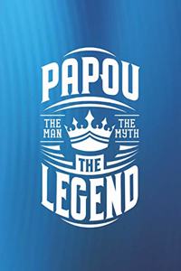 Papou The Man The Myth The Legend