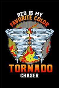 Red Is My Favorite Color Tornado Chaser