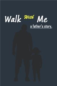 Walk With Me A Father's Story